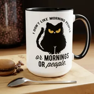 I DON'T LIKE MORNING PEOPLE  - Two-Tone Coffee Mug - 15oz - 5 Color Options