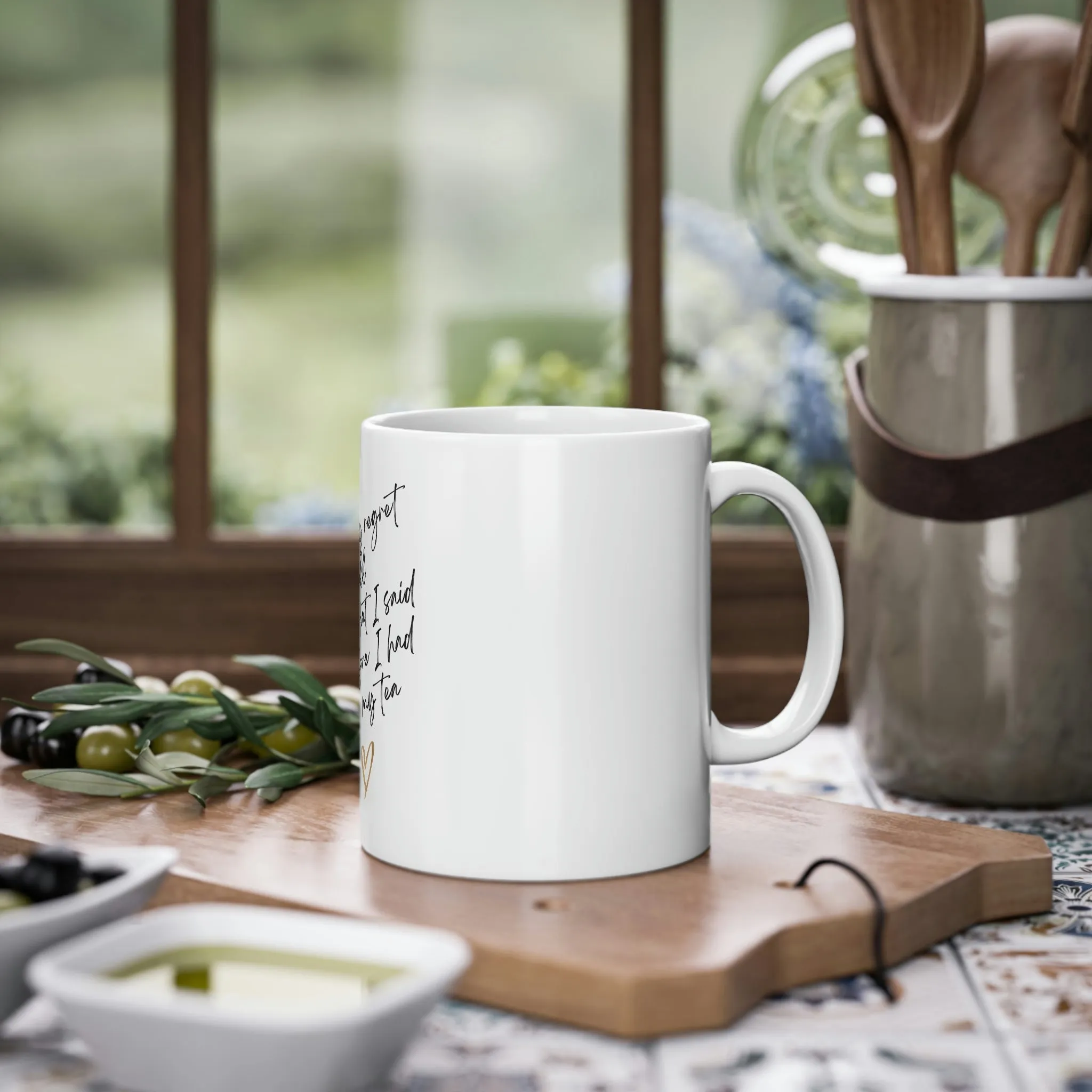 I really regret all of what I said. Standard Coffee Mug, 11oz