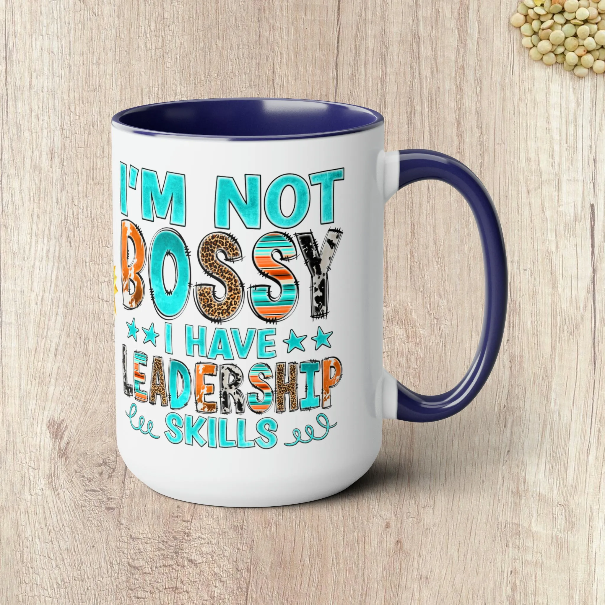 I'M NOT BOSSY I HAVE LEADERSHIP SKILLS  - Two-Tone Coffee Mug - 15oz - 5 Color Options