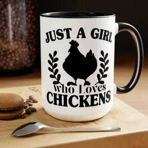 JUST A GIRL WHO LOVES CHICKENS  - Two-Tone Coffee Mug - 15oz - 5 Color Options