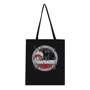Whaka Round & Find Out Classic Tote Bag
